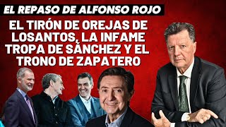 Alfonso Rojo “El tirón de orejas de Losantos la infame tropa de Sánchez y el trono de Zapatero” [upl. by Harlie]