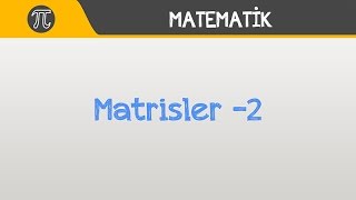 Matrisler 2  Matematik  Hocalara Geldik [upl. by Moersch]