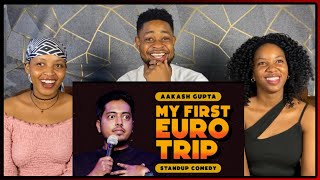 African Friends Reacts To AAKASH GUPTA  My First Euro Trip  Stand Up Comedy [upl. by Ahtoelc]