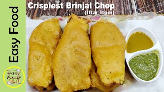 Crispiest Brinjal Recipe  Bengali Beguni Chop  By Easy Food Hut Iftar Item [upl. by Alul262]