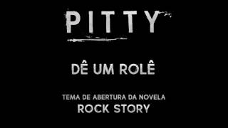 Pitty  Dê Um Rolê Tema Novela Rock Story [upl. by Zohar]