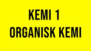 Kemi 1  Organisk kemi [upl. by Davey]