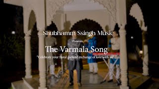 The Varmala Song  Shubhamm Ssingh  Musical Pheras  Bawa Gulzar  919811323778 [upl. by Anived]