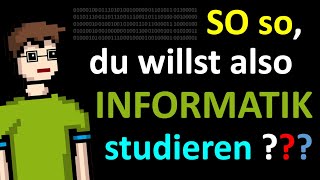 SO SO DU willst also INFORMATIK STUDIEREN [upl. by Rossy]