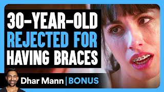 30YearOld REJECTED For Having BRACES  Dhar Mann Bonus [upl. by Ttevy152]