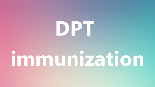 DPT immunization  Medical Meaning and Pronunciation [upl. by Jessika]