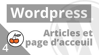 4 WORDPRESS  Créer des Articles de blog  page daccueil [upl. by Aicirtan741]