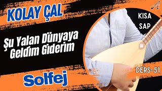 Şu Yalan Dünyaya Geldim GiderimSolfejKısa Sap Bağlama [upl. by Ehcnalb]