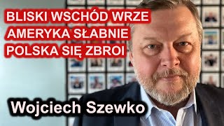 68 Wojciech Szewko  quotBliski Wschód wrze Ameryka słabnie Polska się zbroiquot [upl. by Merri]