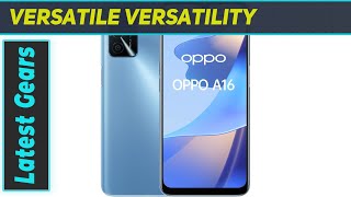 Oppo A16 International Version Review  Unlocked 4GLTE Smartphone [upl. by Stargell]