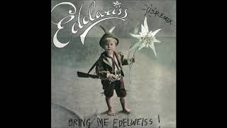 Edelweiss  Bring Me Edelweiss Rap [upl. by Grath]