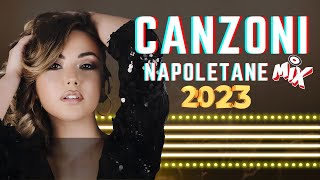 Canzoni Napoletane 2023 Mix 🔥Il Calore di Napoli Il Meglio delle Canzoni Napoletane per lAnno 2023 [upl. by Aianat]