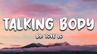 Talking Body  Tove Lo Lyrics 🎵 [upl. by Fredenburg]