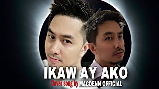 IKAW AY AKO by MORISSETTE amp KLARISSE  COVER SONG BY MACDENN OFFICIAL [upl. by Buckley]