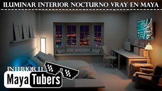 Iluminación Interior en VRay y Autodesk Maya II con Luz Nocturna  Realista de 6 Tipos  MayaTubers [upl. by Katharina]