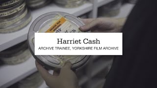 Harriet Cash Archive Trainee at Yorkshire Film Archive [upl. by Naiditch258]