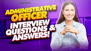 ADMINISTRATIVE OFFICER Interview Questions amp Answers PASS your Admin Officer Interview with EASE [upl. by Rockey]