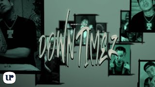 Shanti Dope  Down Timez Official Lyric Video [upl. by Holmen]