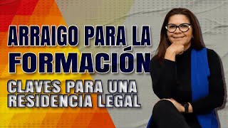 🇪🇸 ARRAIGO PARA LA FORMACIÓN Las claves para una Residencia Legal [upl. by Mighell384]