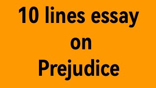 10 lines essay on prejudiceessay on prejudice paragraph on prrjudicewhat is prejudice [upl. by Akemehc]