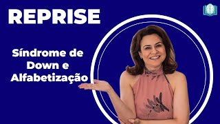 Reprise Síndrome de Down e Alfabetização [upl. by Noda379]