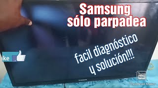 tv Samsung sólo parpadea  fácil diagnóstico solucionado [upl. by Armilda944]