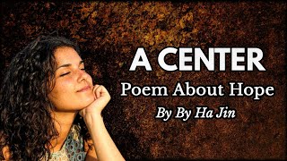 A Center  Poem About Hope by Ha Jin  Powerful Poetry Shorts [upl. by Parhe466]