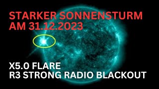 Starker Sonnensturm am 31122023  X50 Flare  R3 Strong Radio Blackout [upl. by Anaej]