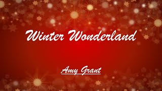 Winter Wonderland  Amy Grant  Lyrics  Christmas Song [upl. by Darrell]