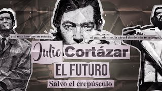 JULIO CORTÁZAR  EL FUTURO  EQUILIBRIO COMUNICATIVO [upl. by Otte544]