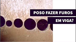 Pode fazer furos em uma viga Parte 1 de 2 [upl. by Esyahc]