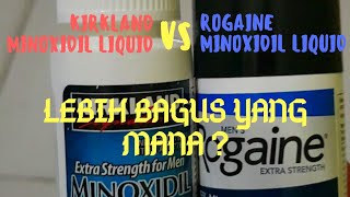 KIRKLAND MINOXIDIL LIQUID VS ROGAINE MINOXIDIL LIQUID BAGUS YG MANA [upl. by Won]