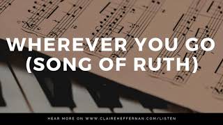 Wherever You Go Song of Ruth [upl. by Okin]