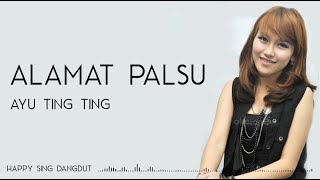 Ayu Ting Ting  Alamat Palsu Lirik [upl. by Ziladnerb842]