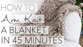 How to Arm Knit a Blanket in 45 Minutes with Simply Maggie [upl. by Benco493]