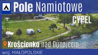 🏕️🌲 Pole Namiotowe quotCYPELquot Krościenko nad Dunajcem Ul Zdrojowa  woj MAŁOPOLSKIE  na Około [upl. by Nylrahs]