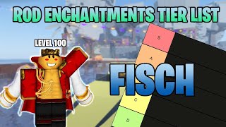 Ultimate Rod Enchantments Tier List FISCH [upl. by Meehsar]