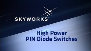 Skyworks High power PIN Diode Switches [upl. by Dalton]