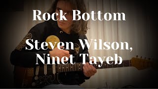 Rock BottomSteven Wilson Ninet Tayeb  Solo cover [upl. by Yt508]