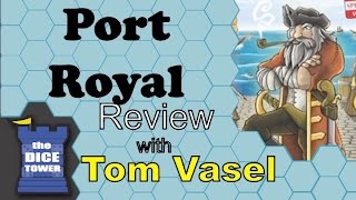 Port Royal Review  with Tom Vasel [upl. by Grose275]