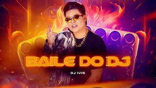 BAILE DO DJ  Dj Ivis CD 1 do Deejay [upl. by Irv]