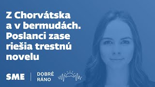 Dobré ráno Z Chorvátska a v bermudách Poslanci zase riešia trestnú novelu 1672024 [upl. by Carlick]