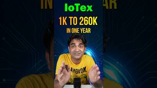 IoTex Unbelievable Journey from 1k to 260k  260x Return in Just one Year shorts [upl. by Dohsar]