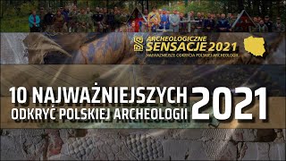 10 najważniejszych odkryć i wydarzeń polskiej archeologii 2021  podsumowanie  KONTEKST 47 [upl. by Isiad250]