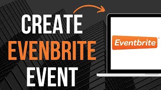 How To Create Eventbrite Event UPDATED [upl. by Errised671]