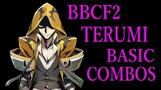 BBCF2 TERUMI BASIC COMBOS【BLAZBLUE CENTRALFICTION テルミ 基礎コンボ】 [upl. by Esdnil452]