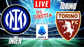 INTER MILAN VS TORINO LIVE  ITALIAN SERIE A FOOTBALL MATCH IN DIRETTA  TELECRONACA [upl. by Pooi75]