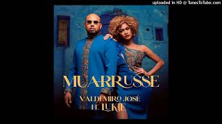 Valdemiro José  Muarrusse feat Lukie Official Áudio [upl. by Nnaarual772]