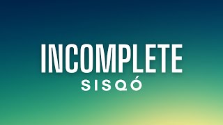 Sisqo  Incomplete Lyrics [upl. by Brendin]