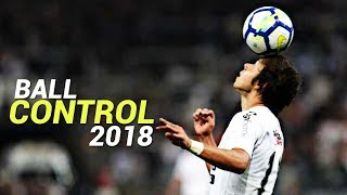 Crazy Ball Control Skills 2018 [upl. by Rotman]